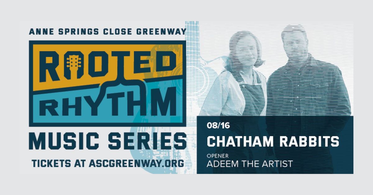 Rooted Rhythm Music Series: Chatham Rabbits with Adeem the Artist