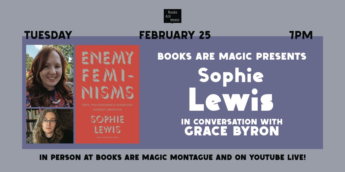 In-Store: Sophie Lewis: Enemy Feminisms w\/ Grace Byron