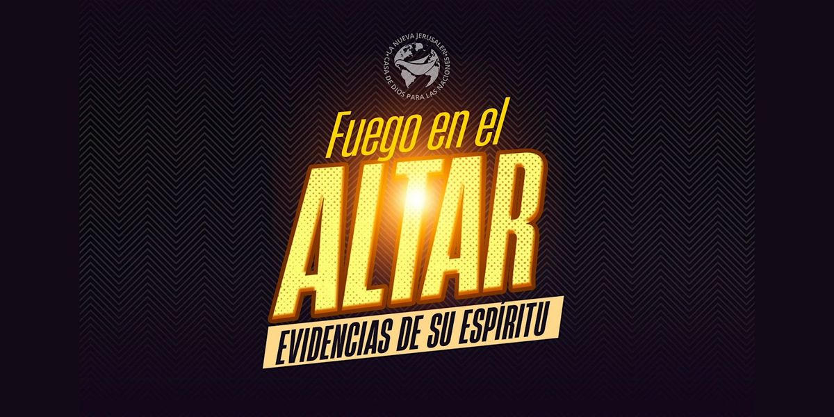 FUEGO EN EL ALTAR: EVIDENCIAS DE SU ESPIRITU