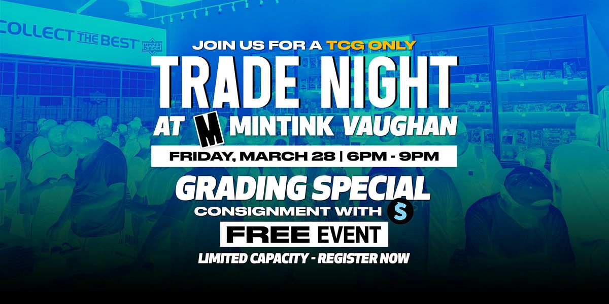 TCG Trade Night at Mintink Vaughan HQ - March 28th