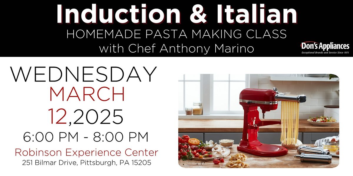 Induction & Italian: Homemade Pasta Making Class with Chef Anthony Marino