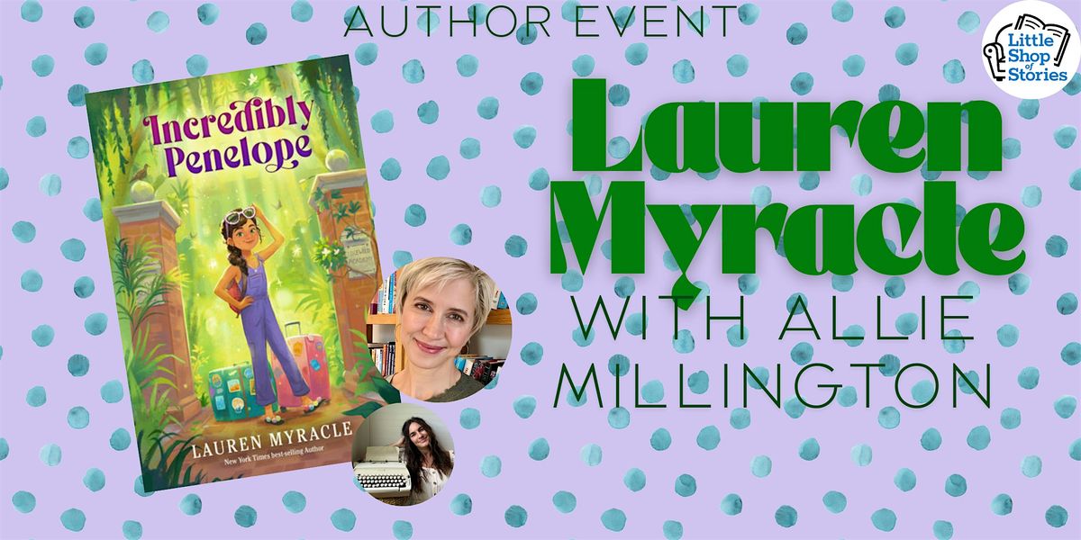 Lauren Myracle with Allie Millington - Incredibly Penelope!
