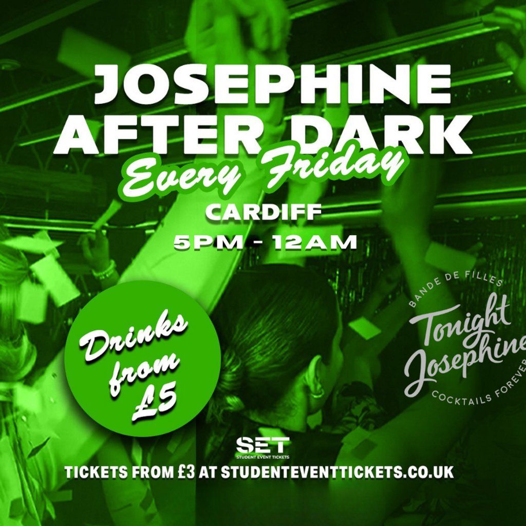 Josephine After Dark @ Tonight Josephine Cardiff - Every Friday