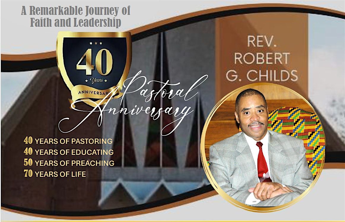 Rev. Dr. Robert G. Childs 40th Pastoral Anniversary