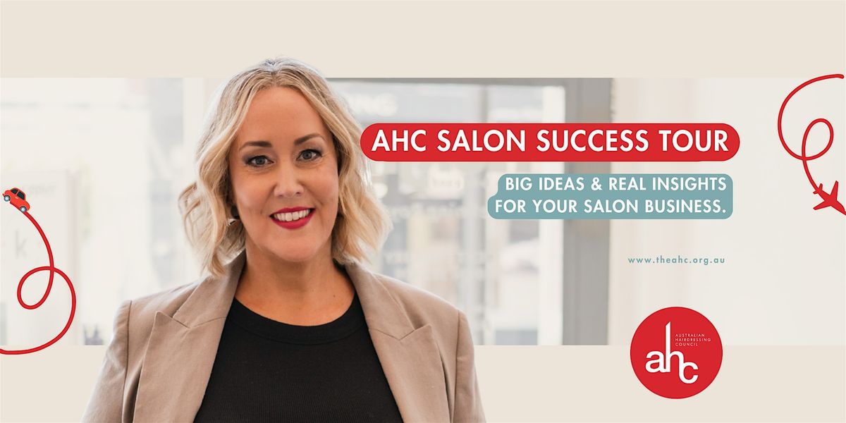 AHC Salon Success Tour - Melbourne
