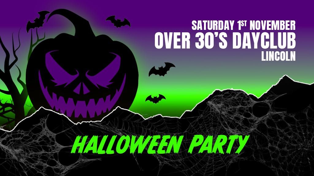 Over 30s Dayclub LINCOLN - HALLOWEEN PARTY