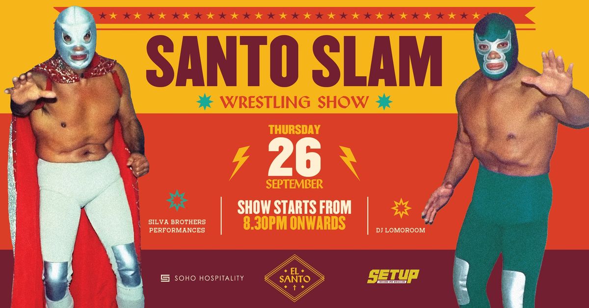 Santo Slam | Wrestling Show | Thursday, 26 Sep