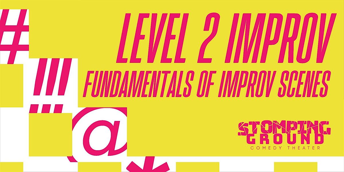 Level Two Improv: Fundamentals of Improvised Scenes