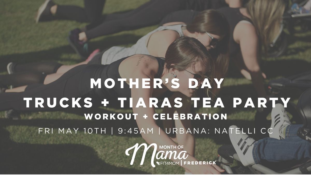 Mother's Day Trucks + Tiaras Tea Party | Workout + Celebration