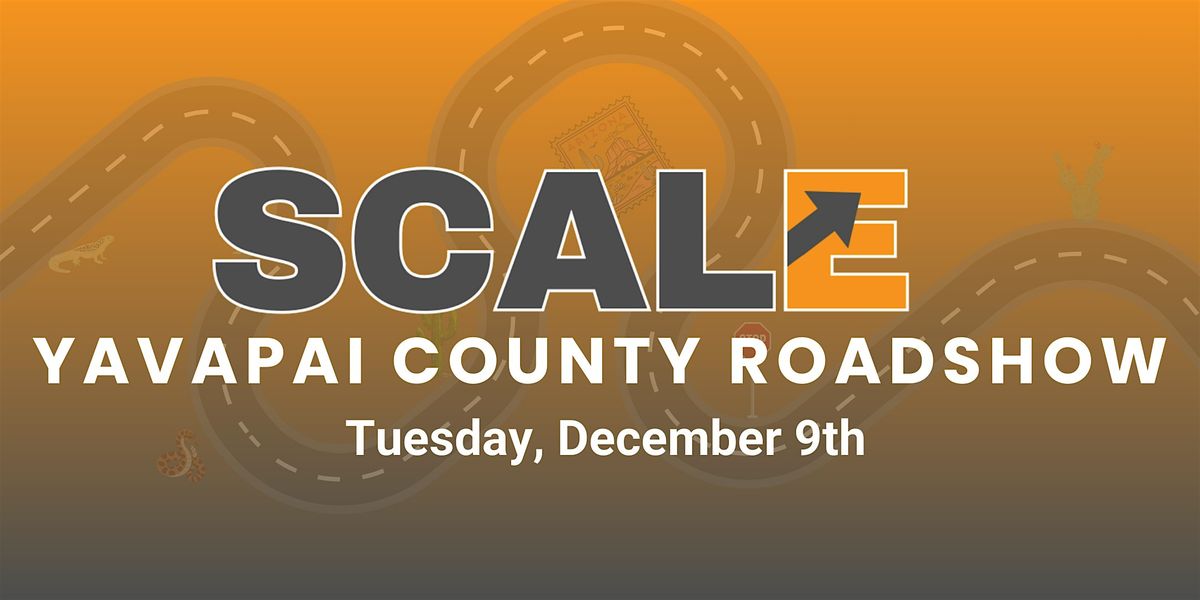 SCALE Roadshow - Yavapai County Stop | Prescott, AZ