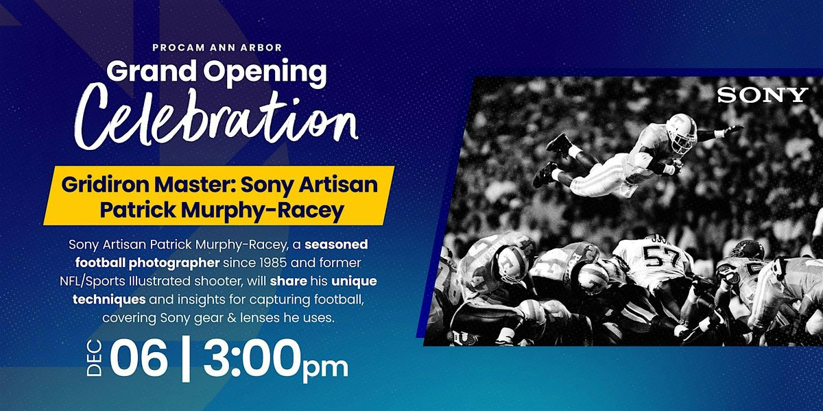 Gridiron Master: Sony Artisan Patrick Murphy-Racey - PROCAM Ann Arbor