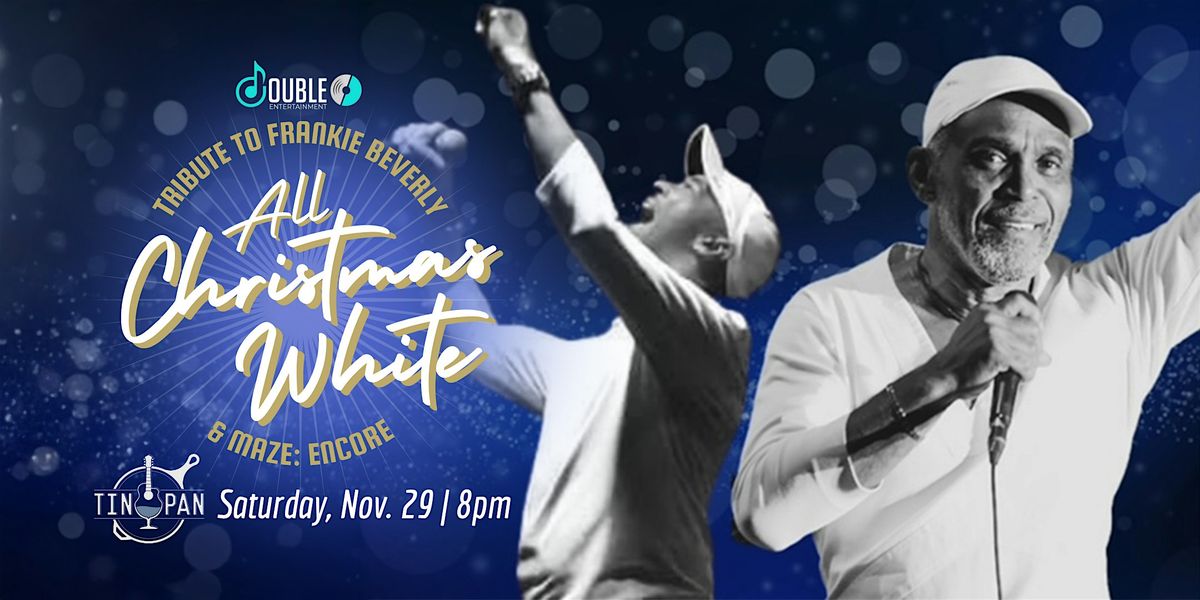 \u201cAll Christmas White\u201d Tribute to Frankie Beverly & MAZE: Encore
