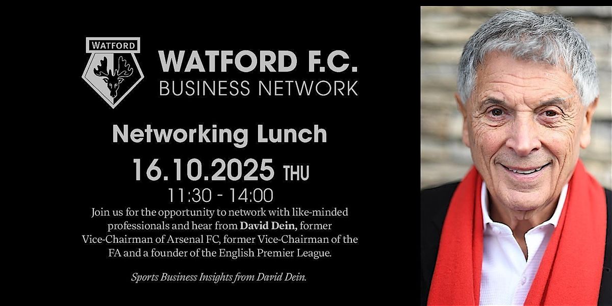 Watford FC Networking Lunch:  Sports Business Insights from David Dein