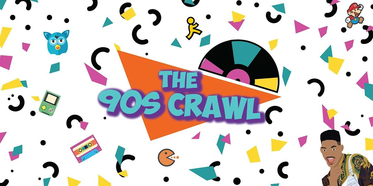 The 90s Crawl - Tix include 3 Drinks for a Penny Each!