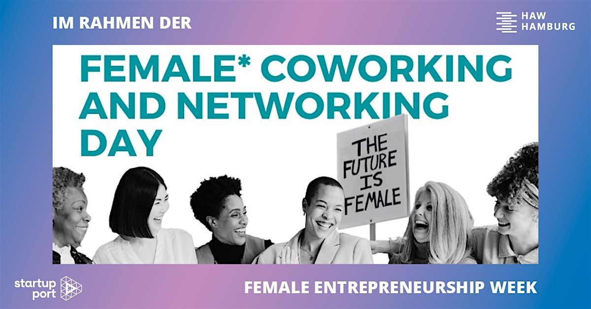 Female Entrepreneurship Week | Female* Coworking + Networking Day No. 6