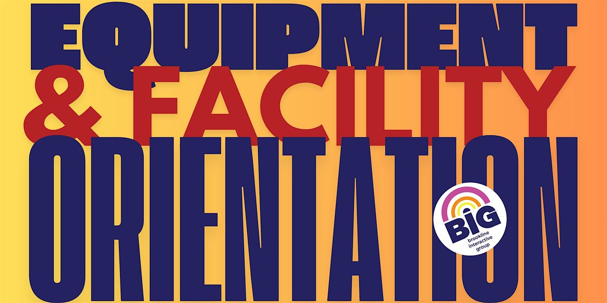 BIG Orientation 1 Fall 2025, all ages, FREE