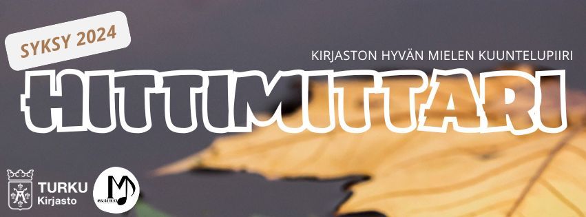 Hittimittari - kirjaston hyv\u00e4nmielen kuuntelupiiri syksyll\u00e4 2024