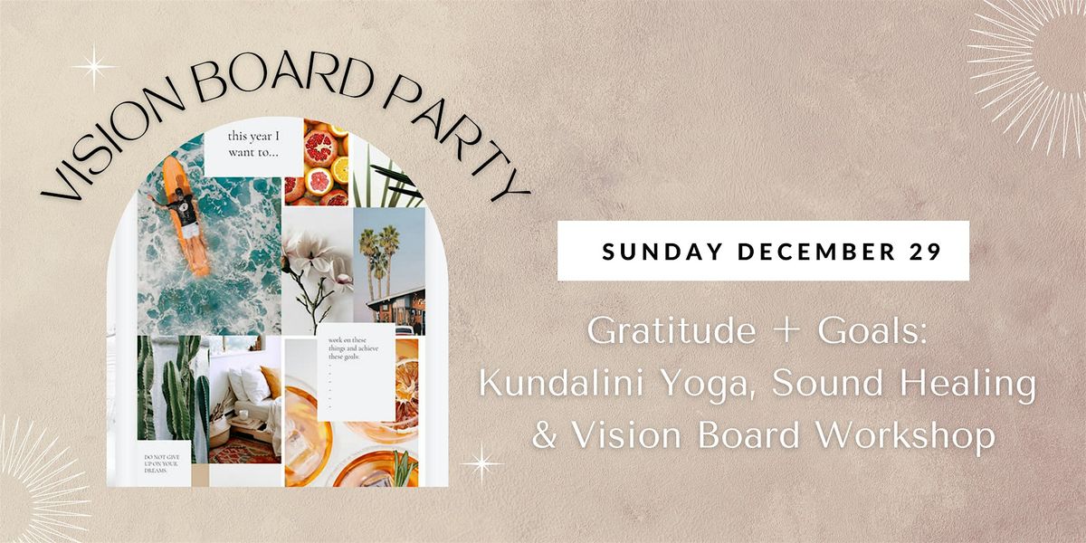 Gratitude + Goals: Sound Healing, Kundalini Yoga & Vision Board Workshop