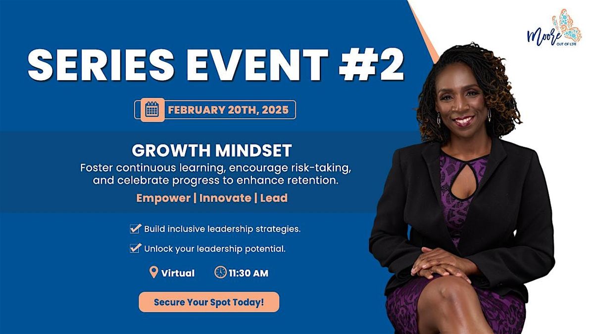 Leadership Series Leading at Every Level: Growth Mindset