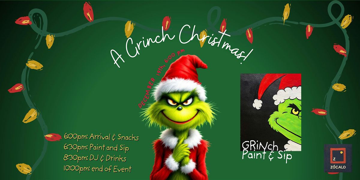 A Grinch Christmas! - Paint & Sip at Z\u00f3calo Food Park!