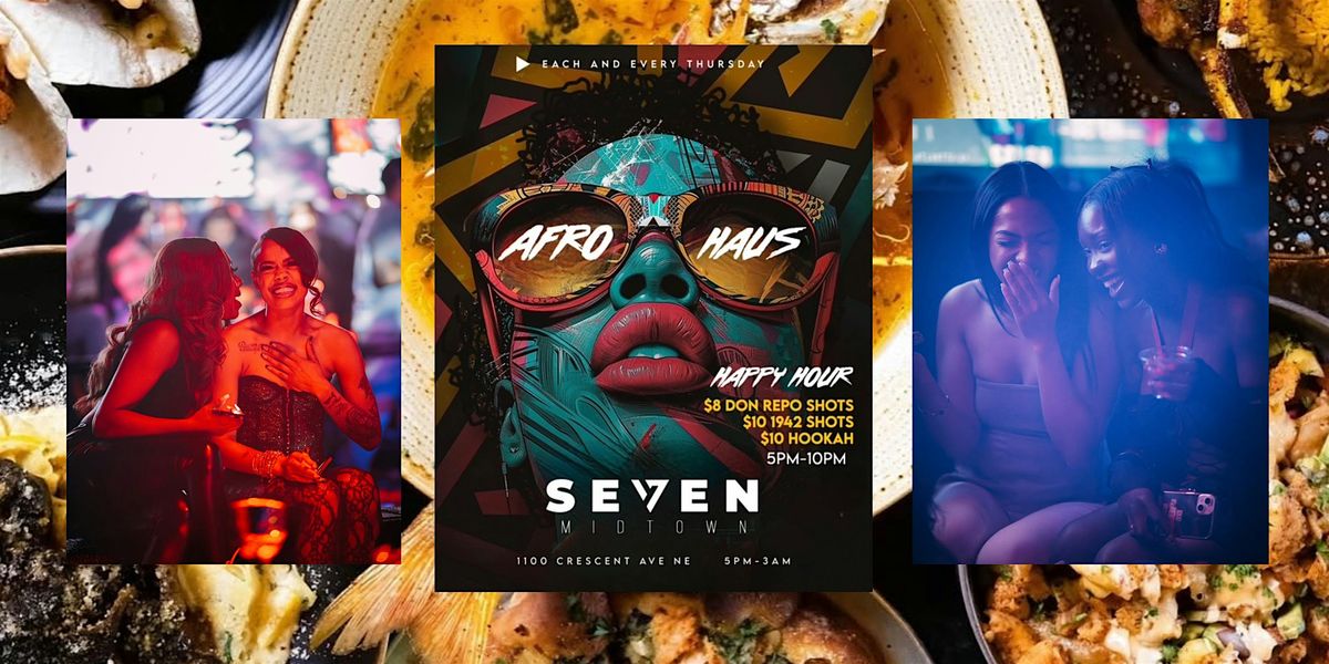 AFRO HAUS THURSDAYS  HAPPY HOUR