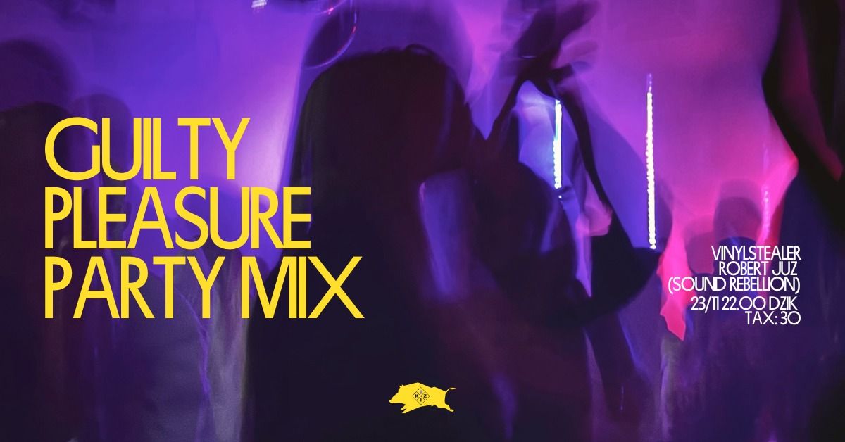 Guilty Pleasure Party Mix \u2022 Vinylstealer & Robert Juz (Sound Rebellion)