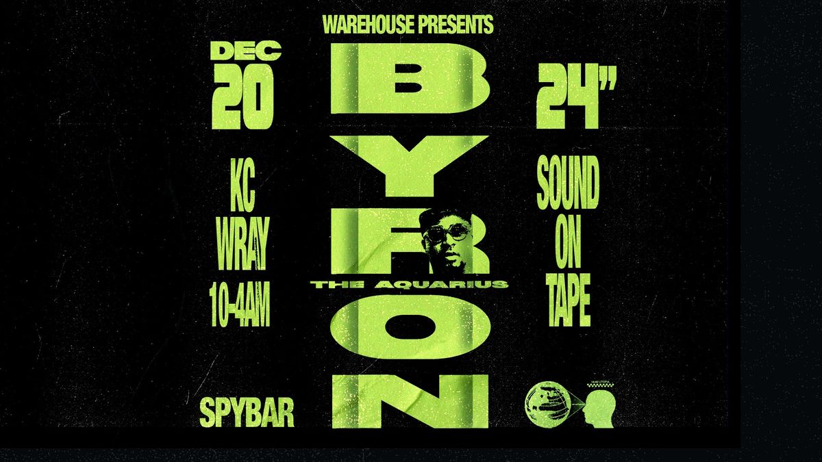 Warehouse Presents Byron The Aquarius