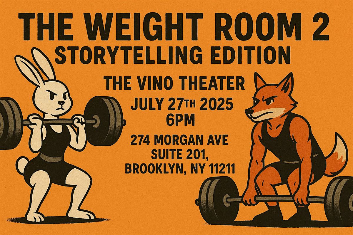 THE WEIGHTROOM 2: Storytelling Edition