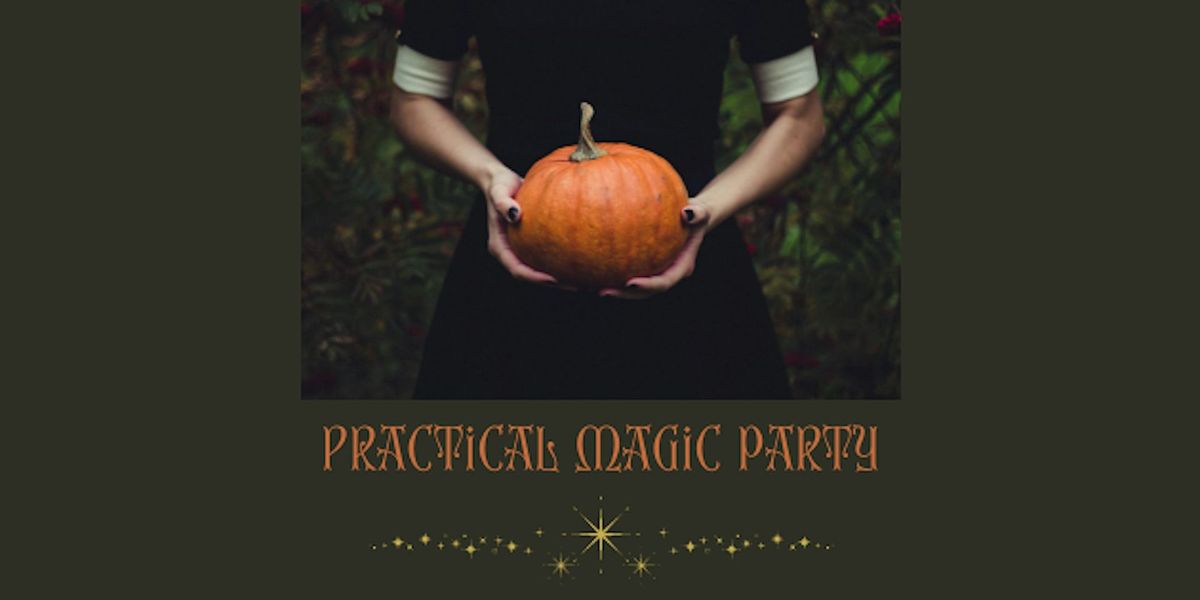 PRACTICAL MAGIC PARTY