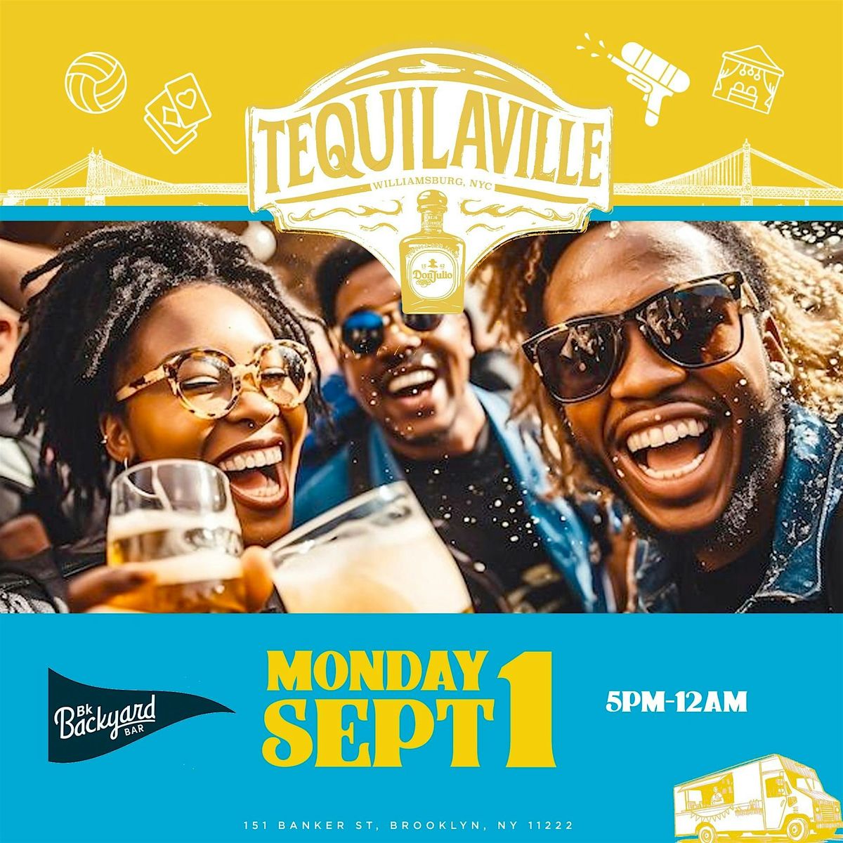 Tequilaville Labor Day at BK Backyard with 1 Hour Open Bar