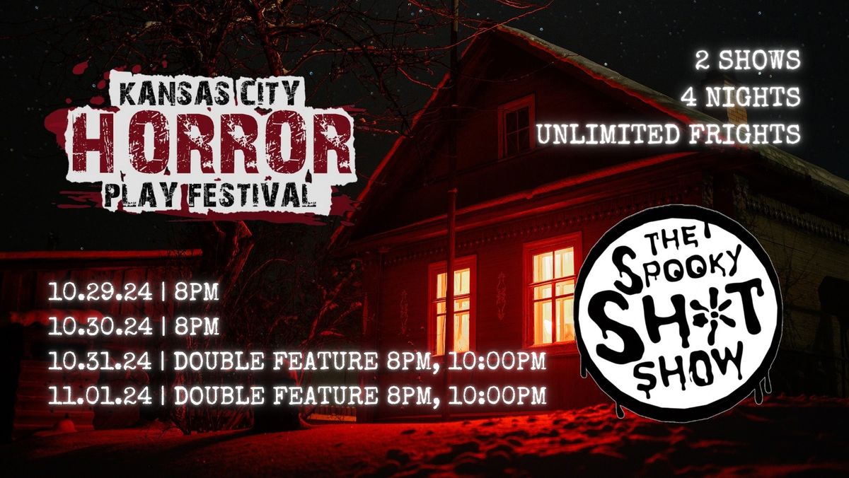 Kansas City Horror Play Festival and Spooky Sh!t Show