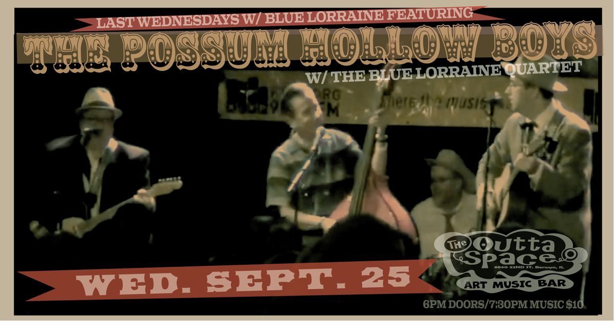 Last Wednesdays w\/ Blue Lorraine featuring: THE POSSUM HOLLOW BOYS w\/ The Blue Lorraine Quartet