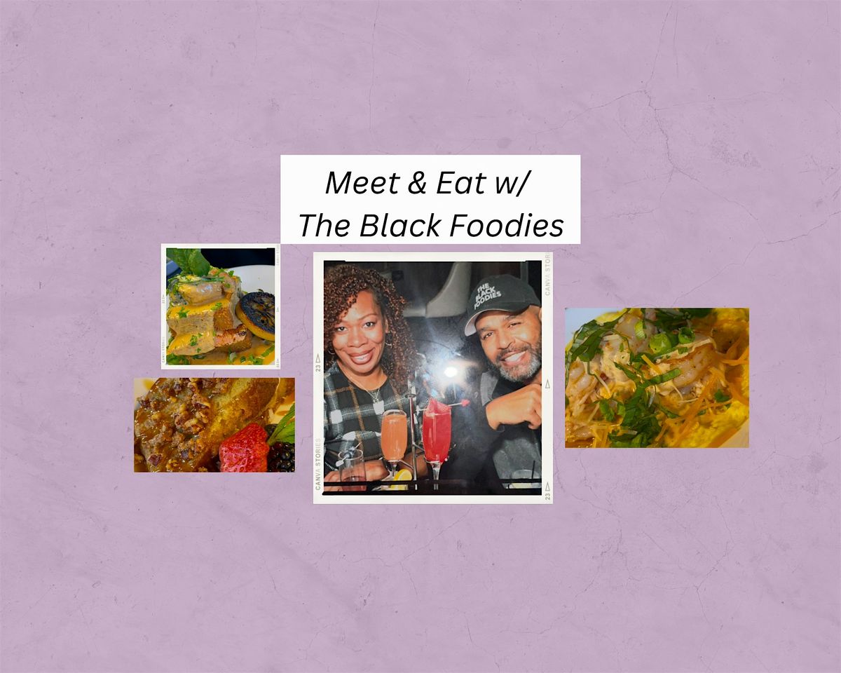 Meet  & Eat w\/ The Black Foodies