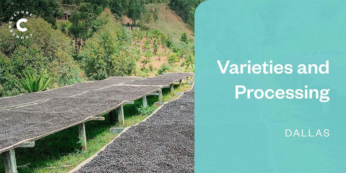 Coffee Origins: Varieties and Processing - Dallas