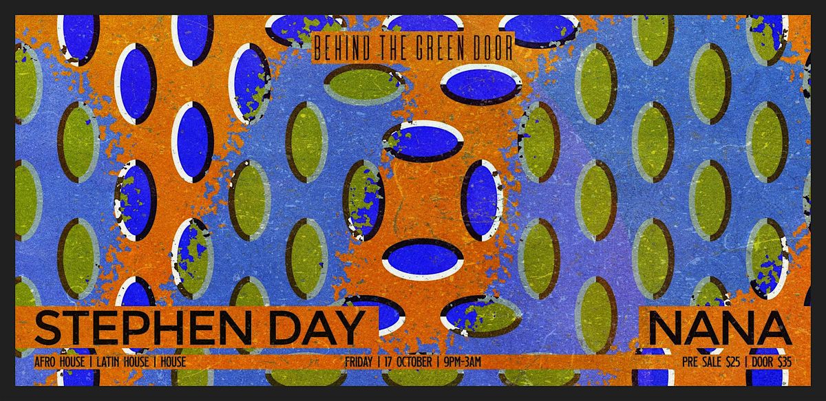 Behind The Green Door presents: NANA & STEPHEN DAY