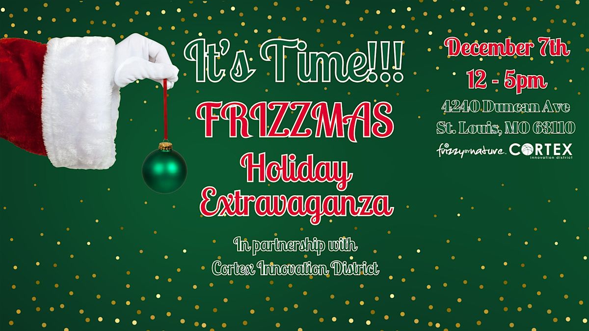 FRIZZMAS - Holiday Extravaganza