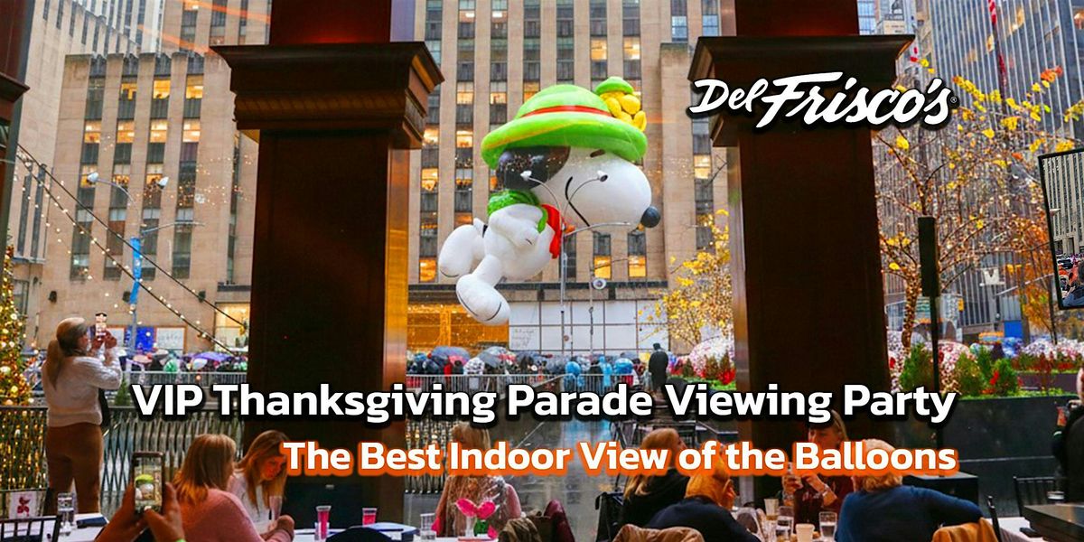 Exclusive Thanksgiving Day Parade Viewing Party at Del Frisco's