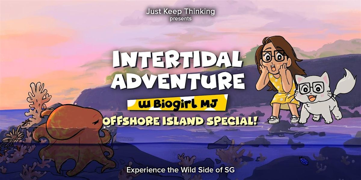 Marine Intertidal Tour with Biogirl MJ (OFFSHORE ISLAND SPECIAL)!