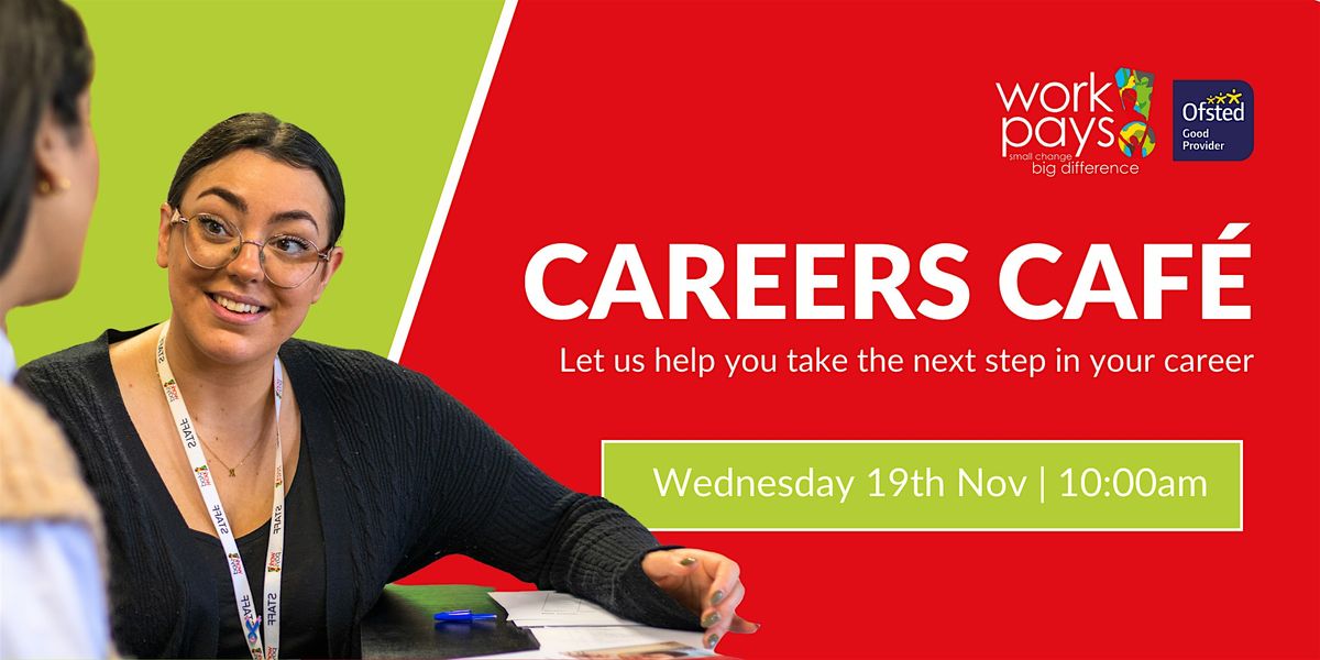 Workpays Wolverhampton Careers Caf\u00e9 \u2615