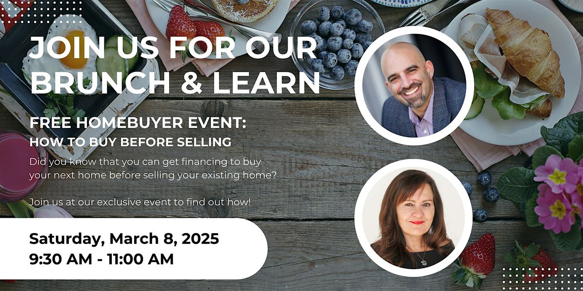 Brunch & Learn: FREE Homebuyer Event - How to Buy Before Selling