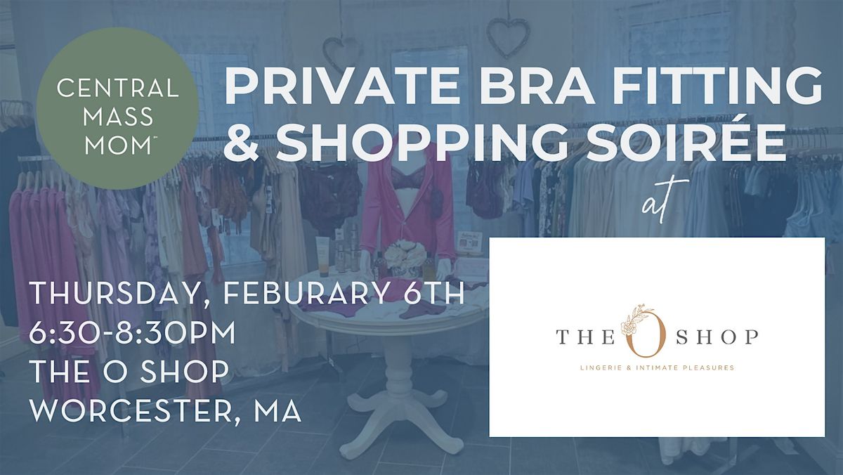 Private Bra Fitting & Shopping Soiree at The O Shop