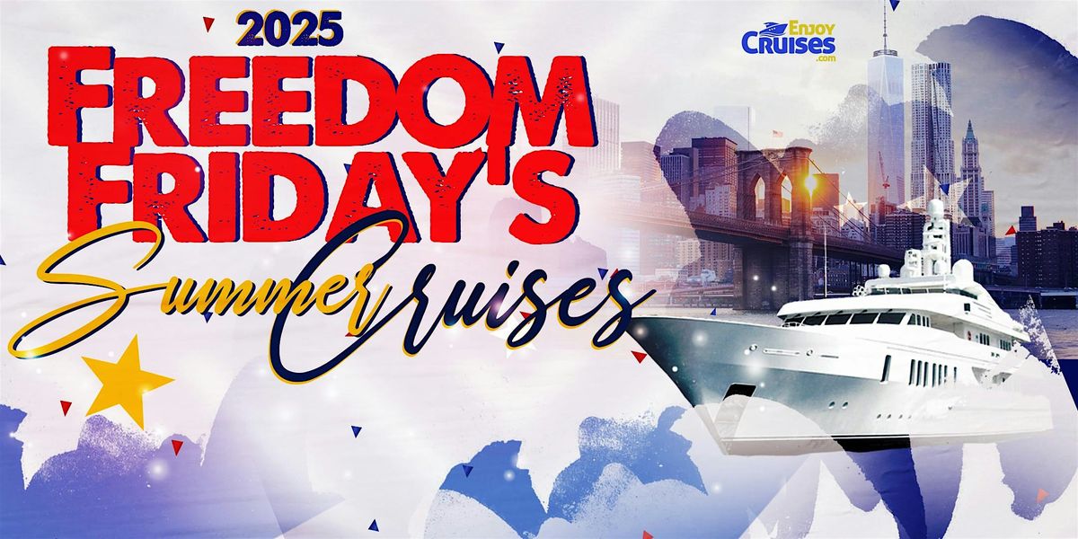 Freedom Fridays Summer Sunset Party Yacht Booze Cruises New York City