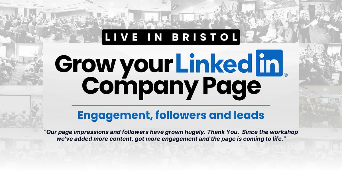 Grow Your LinkedIn Company Page - BRISTOL