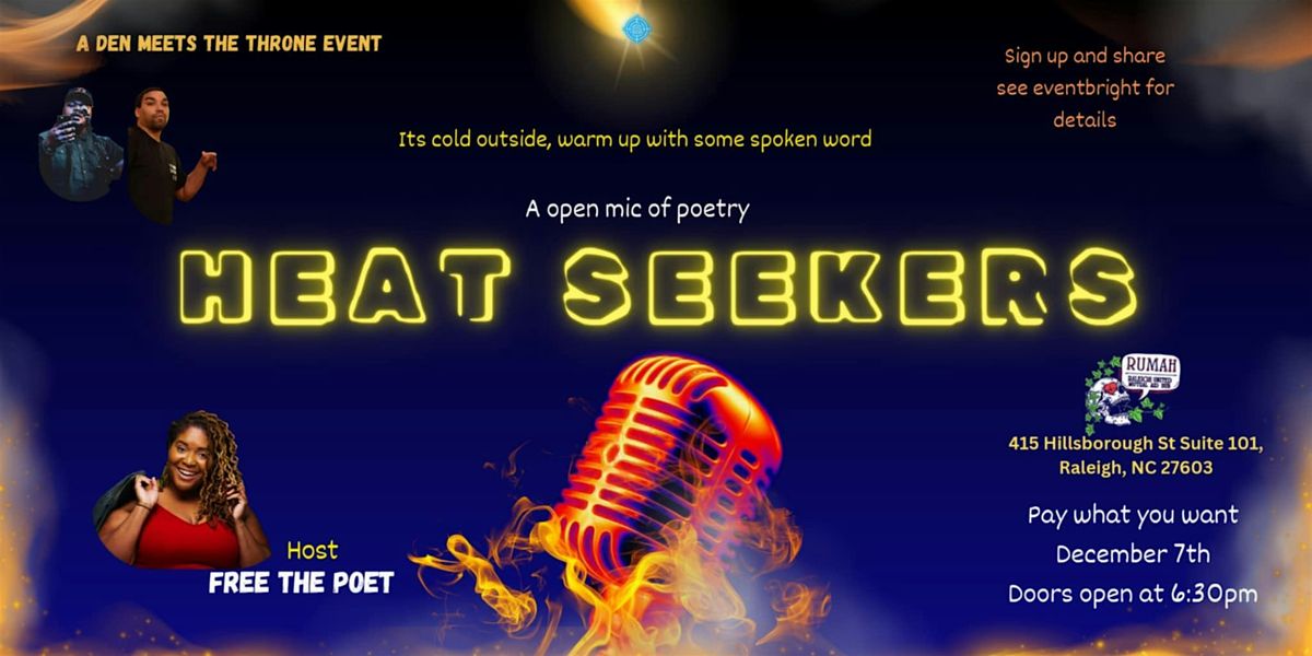 The Den Meets The Throne Presents: HeatSeekers Open Mic