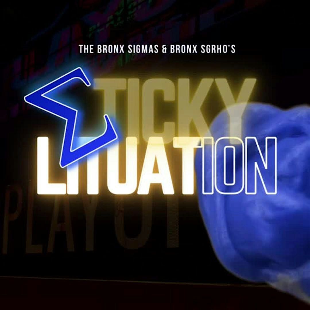 Bronx Sigmas & Bronx SGRhos Presents - Sticky Lituation Day Party