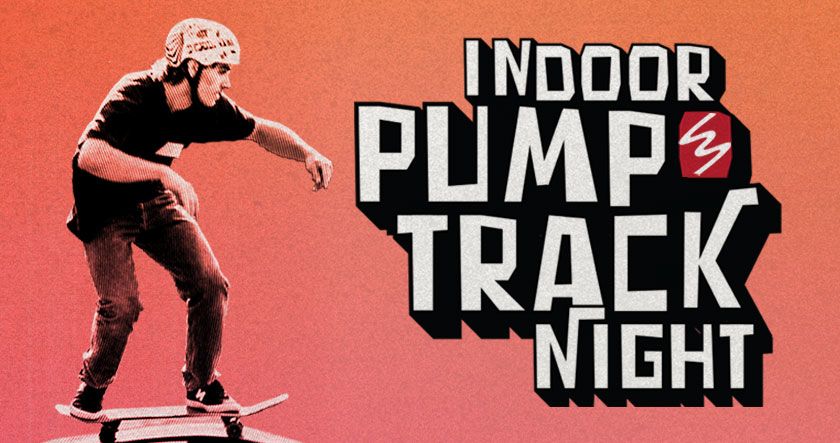 Indoor Pump Track Skateboard Night - North Shore Bike Park 