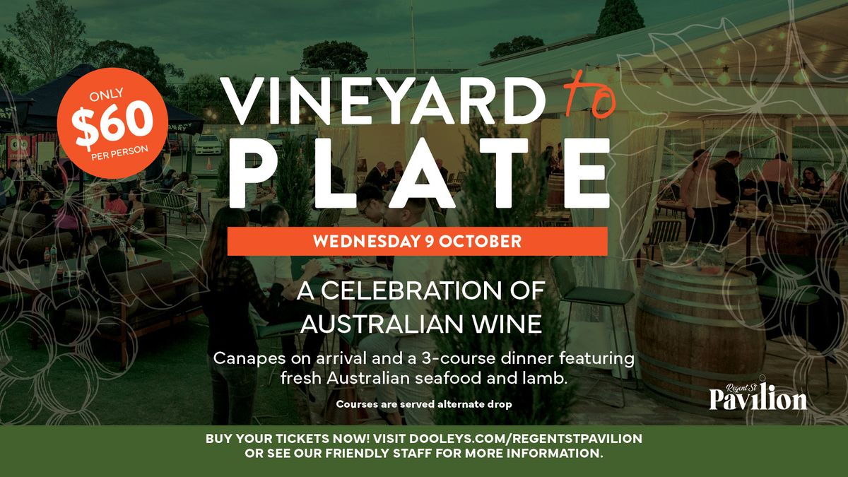 Vineyard To Plate: A Celebration of Australian Wine