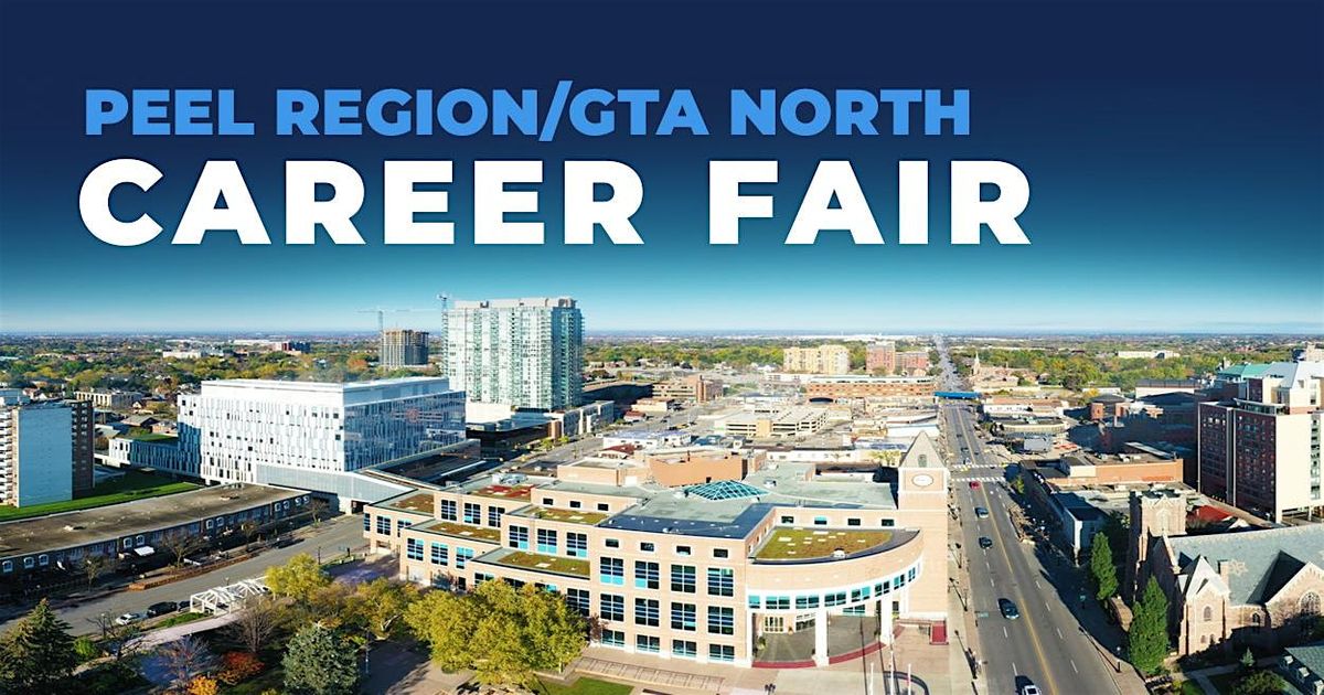 Peel Region\/GTA North Career Fair and Training Expo Canada - May 28, 2026