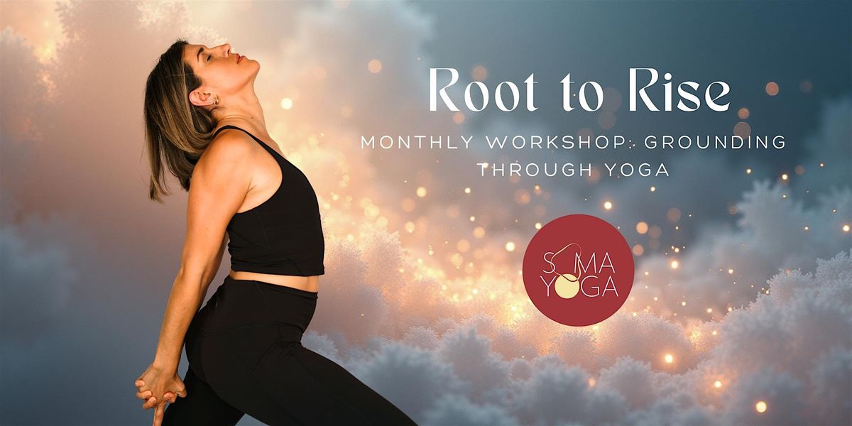 Root to Rise - Grounding Through Yoga, SOMA Wandsworth Yoga, London, 1 ...