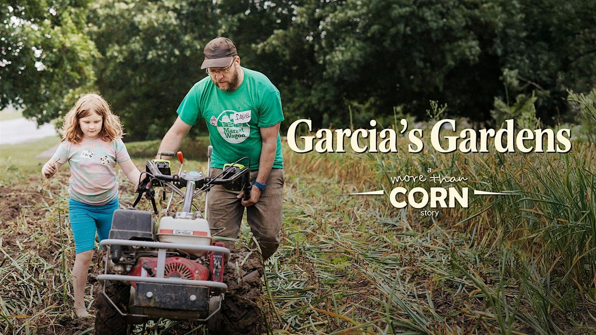 Film Premiere - Garcia's Gardens: A More Than Corn Story
